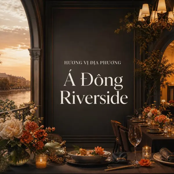 Khám phá không gian tiệc và sự kiện tại Á Đông Riverside