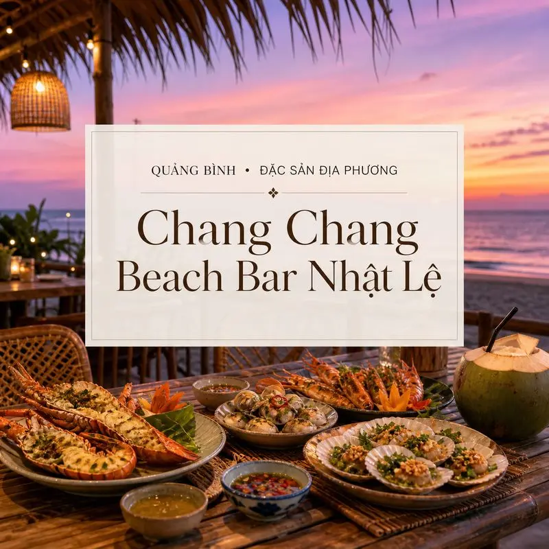 Chang Chang Beach Bar Nhật Lệ: Hẹn nhau dùng bữa bên biển