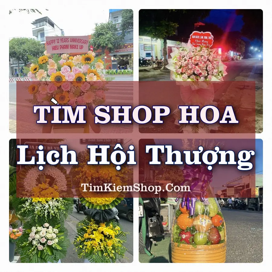 Tìm Shop Hoa Tươi tại Lịch Hội Thượng (Cũ)