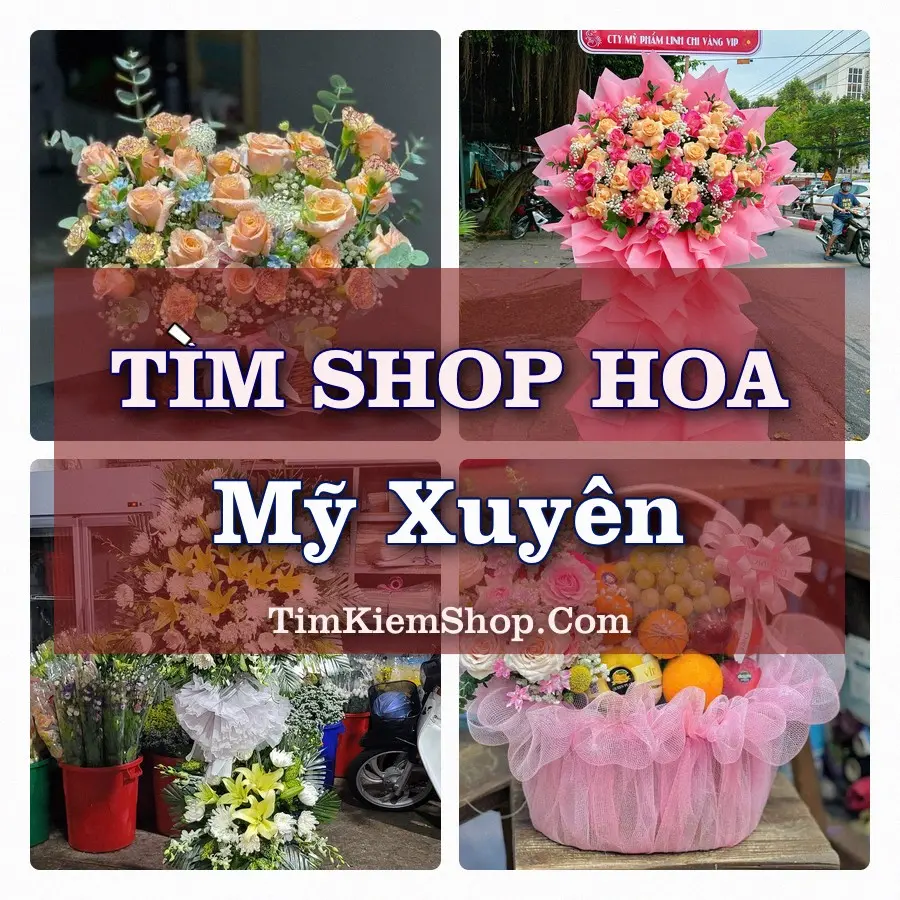 Tìm Shop Hoa Tươi tại Mỹ Xuyên (Cũ)