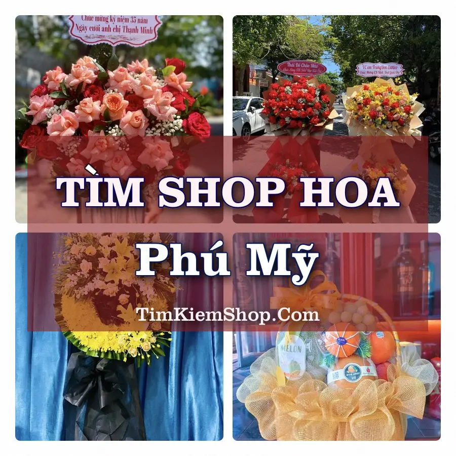 Tìm Shop Hoa Tươi tại Phú Mỹ (Cũ)