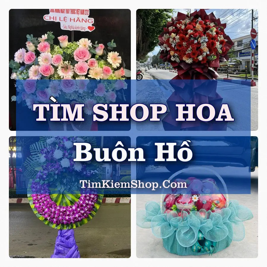 Tìm Shop Hoa Tươi Tại Phường Buôn Hồ Đắk Lắk