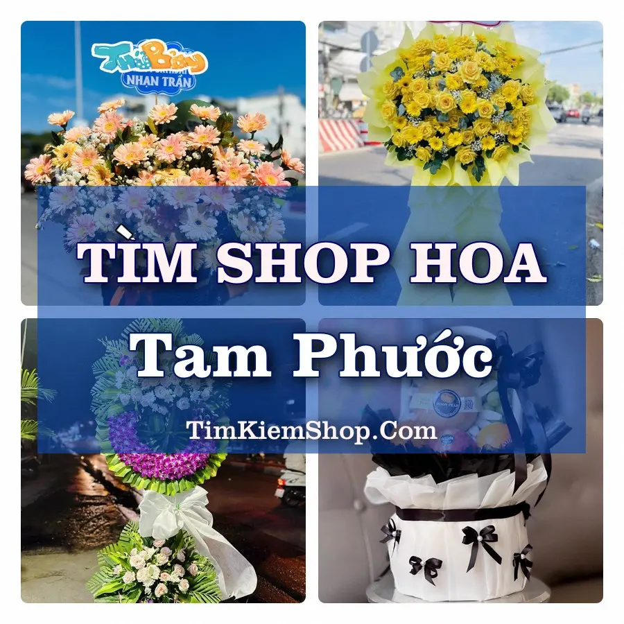 Tìm Shop Hoa Tươi Tại Phường Tam Phước Đồng Nai