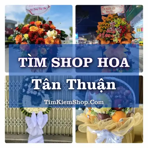 Tìm Shop Hoa Tươi Tại Phường Tân Thuận TP.HCM