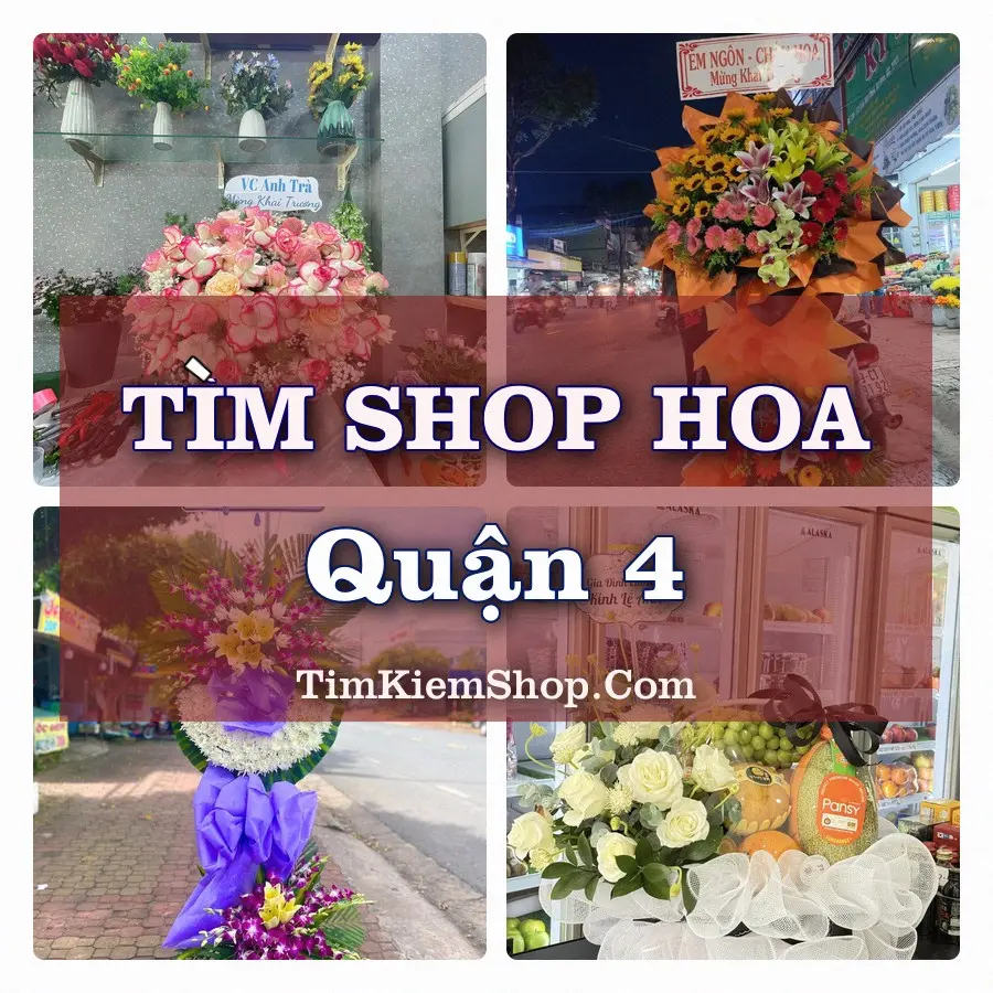 Tìm Shop Hoa Tươi tại Quận 4 (Cũ)