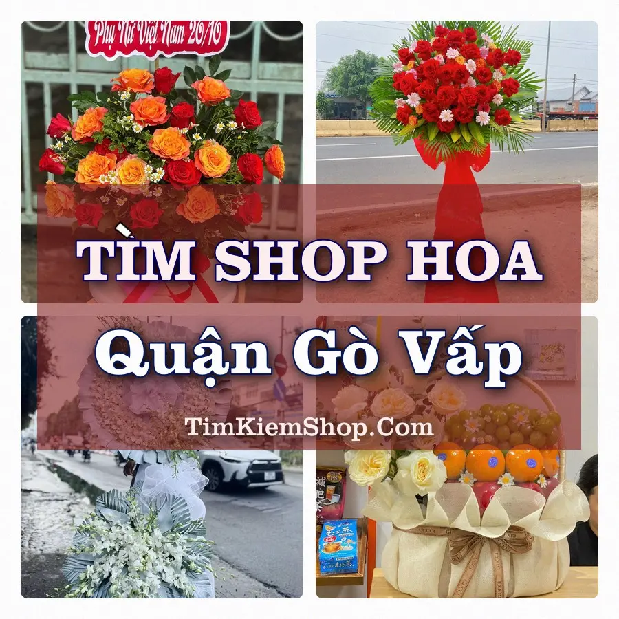 Tìm Shop Hoa Tươi tại Quận Gò Vấp (Cũ)