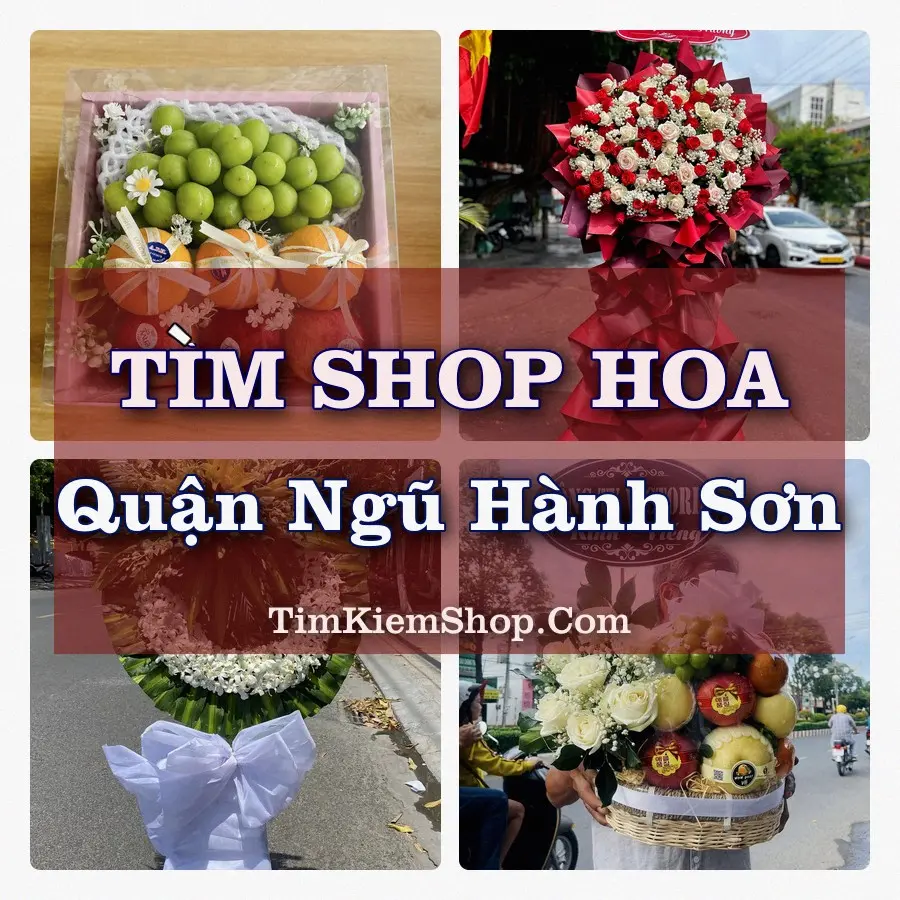 Tìm Shop Hoa Tươi tại Quận Ngũ Hành Sơn (Cũ)