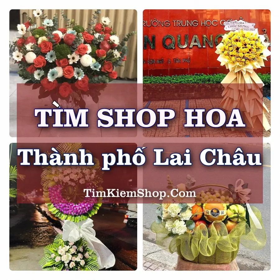 Tìm Shop Hoa Tươi tại Thành phố Lai Châu (Cũ)