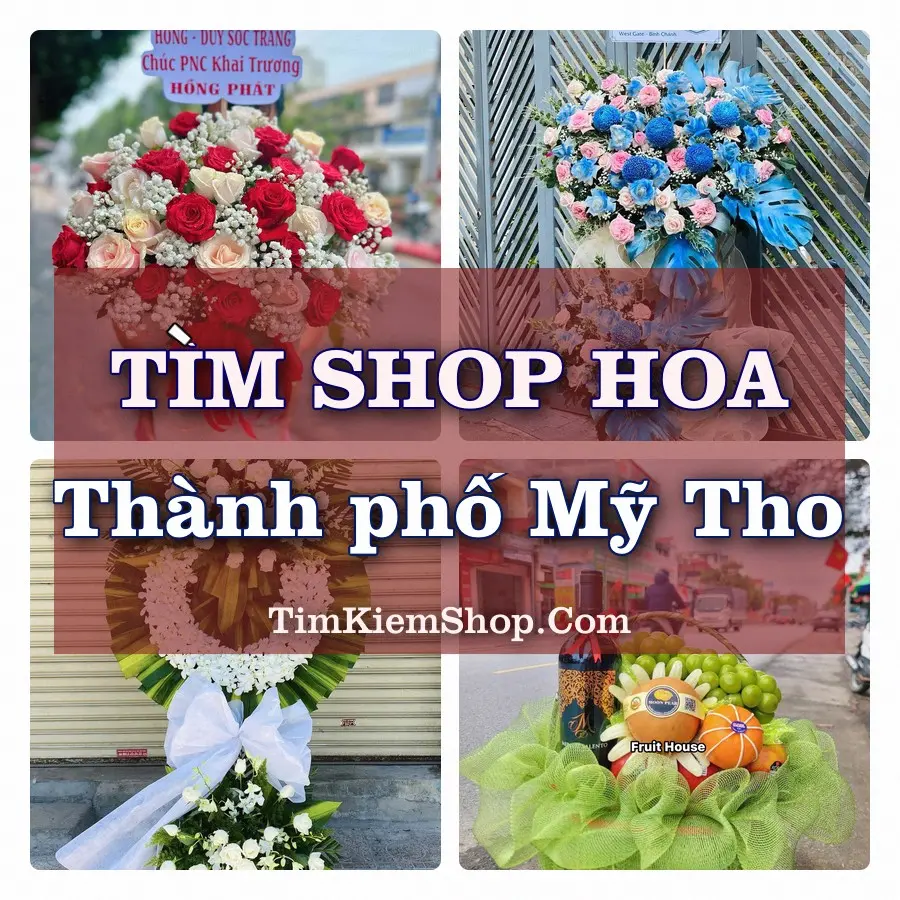 Tìm Shop Hoa Tươi tại Thành phố Mỹ Tho (Cũ)
