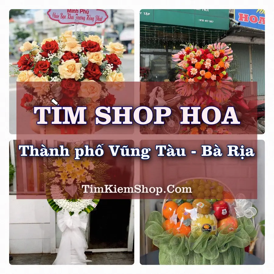 Tìm Shop Hoa Tươi tại Thành phố Vũng Tàu – Bà Rịa (Cũ)