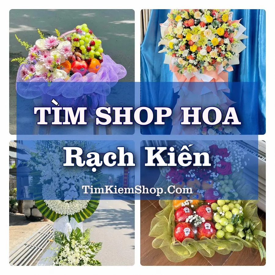 Tìm Shop Hoa Tươi Tại Xã Rạch Kiến Tây Ninh