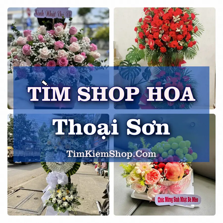 Tìm Shop Hoa Tươi Tại Xã Thoại Sơn An Giang